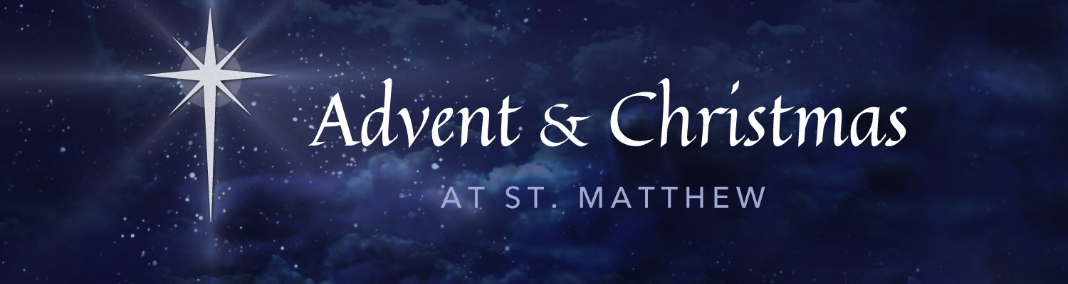 Advent & Christmas at St. Matthew